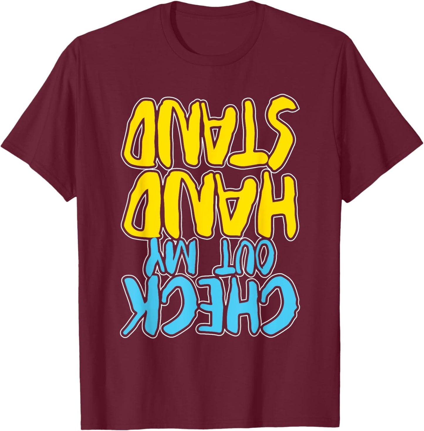 Check Out My Handstand - Gymnastics Lover Gymnast Aerobics T-Shirt - T-Shirt | Maroon