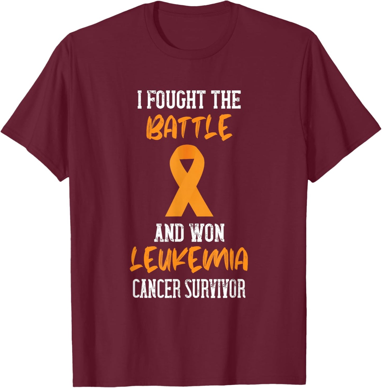 I Fought The Battle Leukemia Awareness Orange Ribbon T-Shirt - T-Shirt | Maroon