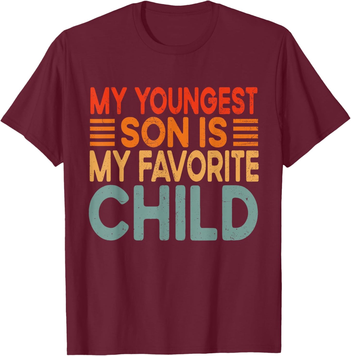 My Youngest Son Is My Favorite Child Vintage Son In Law T-Shirt - T-Shirt | Maroon