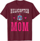 Helicopter Mom Helicopter Parents Funny Mom Governess T-Shirt - T-Shirt | Maroon