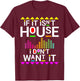 If it isn't house music i don't want it EDM dj T-Shirt - T-Shirt | Maroon