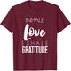 Inhale Love Exhale Gratitude Cute Positivity Saying T-Shirt - T-Shirt | Maroon