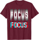 Focus Optical Illusion Trippy Funny Motivational Men Women T-Shirt - T-Shirt | Maroon