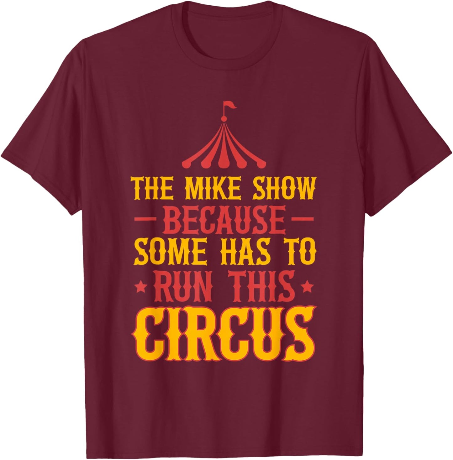 First Name Funny Mike The Mike Show T-Shirt - T-Shirt | Maroon