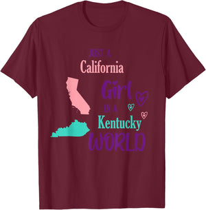 Proud Girl Just a California girl in a Kentucky World T-Shirt - T-Shirt | Maroon