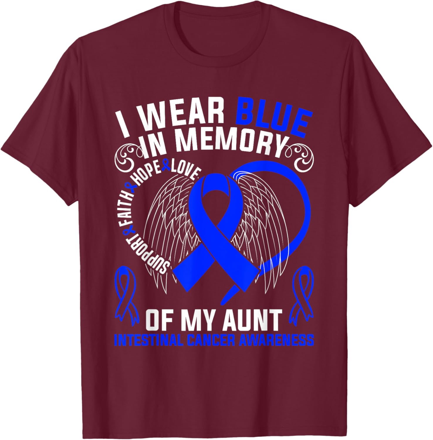 I Wear Blue In Memory Of My Aunt Intestinal Cancer Awareness T-Shirt - T-Shirt | Maroon