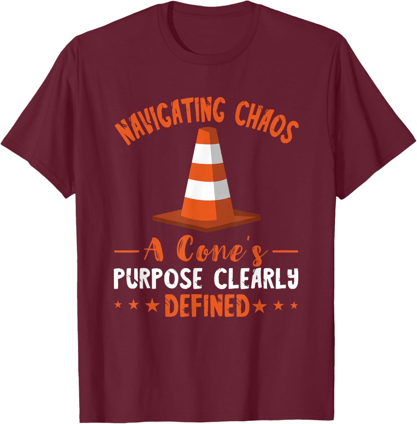 Navigating Chaos Construction Traffic Cone Safety Cone T-Shirt - T-Shirt | Maroon