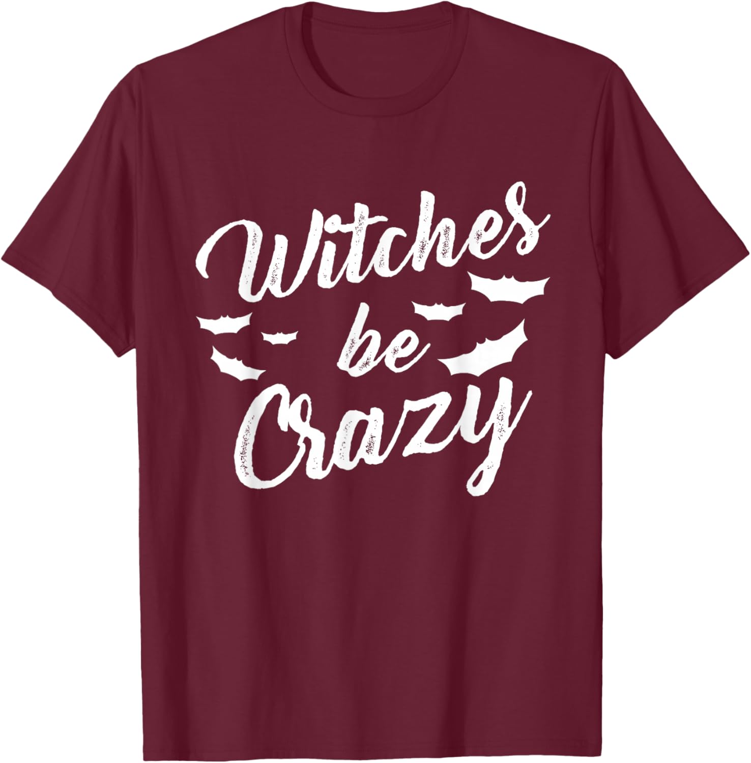 Witches Be Crazy Funny Halloween Costume Boyfriend Men T-Shirt - T-Shirt | Maroon