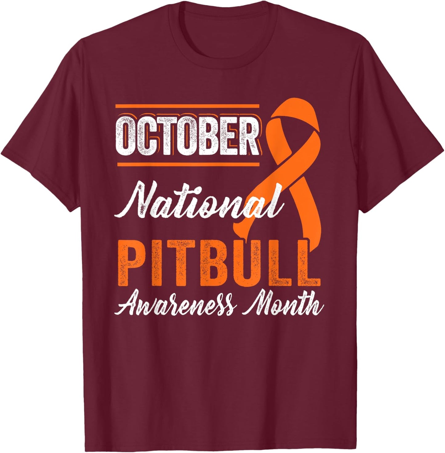 October Orange Ribbon - Pitbull Awareness Month T-Shirt - T-Shirt | Maroon