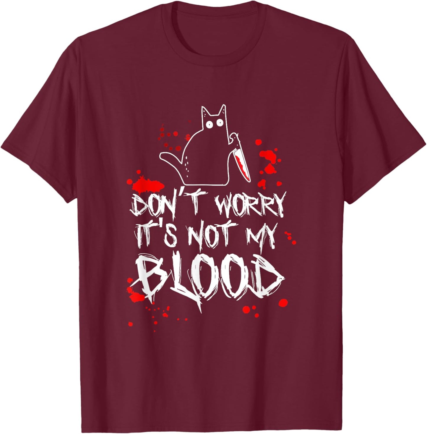 Dont Worry Its Not My Blood with Black Cat Women T-Shirt - T-Shirt | Maroon