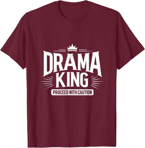 Drama King Proceed With Caution T-Shirt - T-Shirt | Maroon