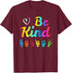 Be Kind Love ASL Sign Language Nonverbal Teacher Student T-Shirt - T-Shirt | Maroon