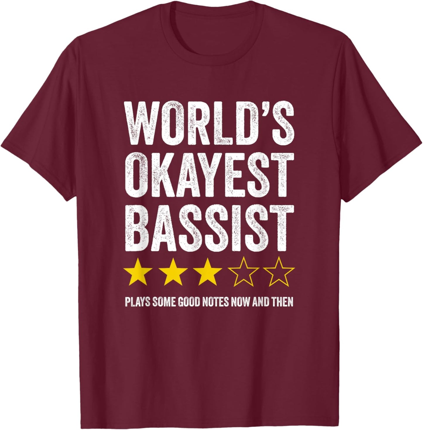 World's Okayest Bassist - Humorous Bass Guitar Player T-Shirt - T-Shirt | Maroon
