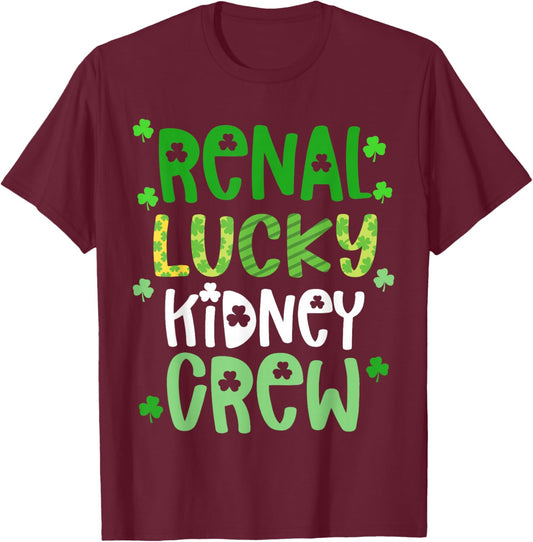 Dialysis Tech St Patricks Day Shirt Renal Lucky Kidney Crew T-Shirt - T-Shirt | Maroon