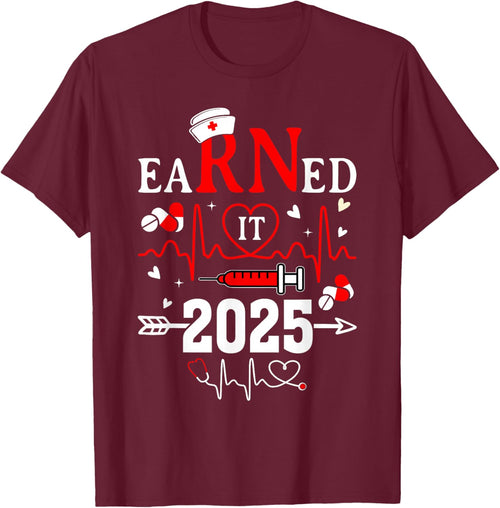 Earned it 2025 For Nurse Graduation or RN LPN Class of 2025