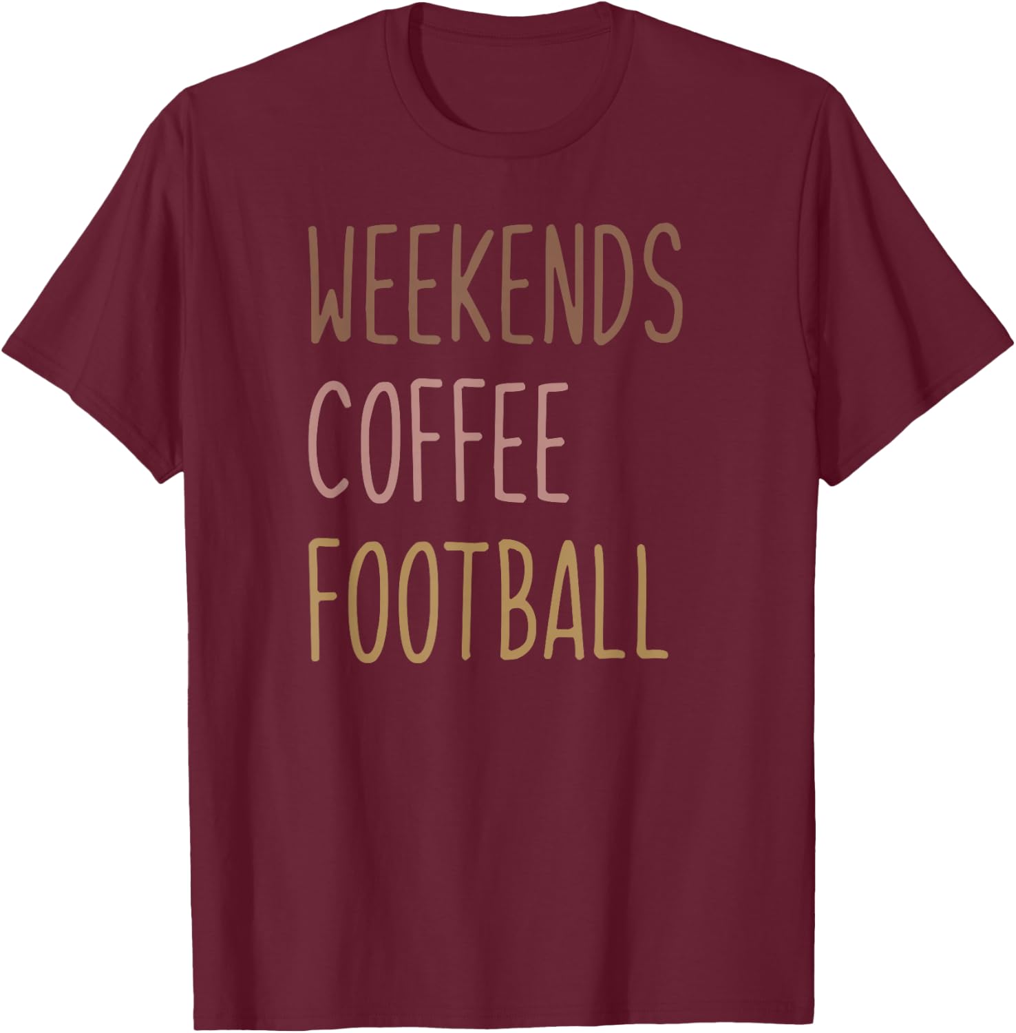 Weekends, Coffee, Football T-Shirt - T-Shirt | Maroon