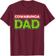 Cowabunga Dad Father's Day T-Shirt - T-Shirt | Maroon