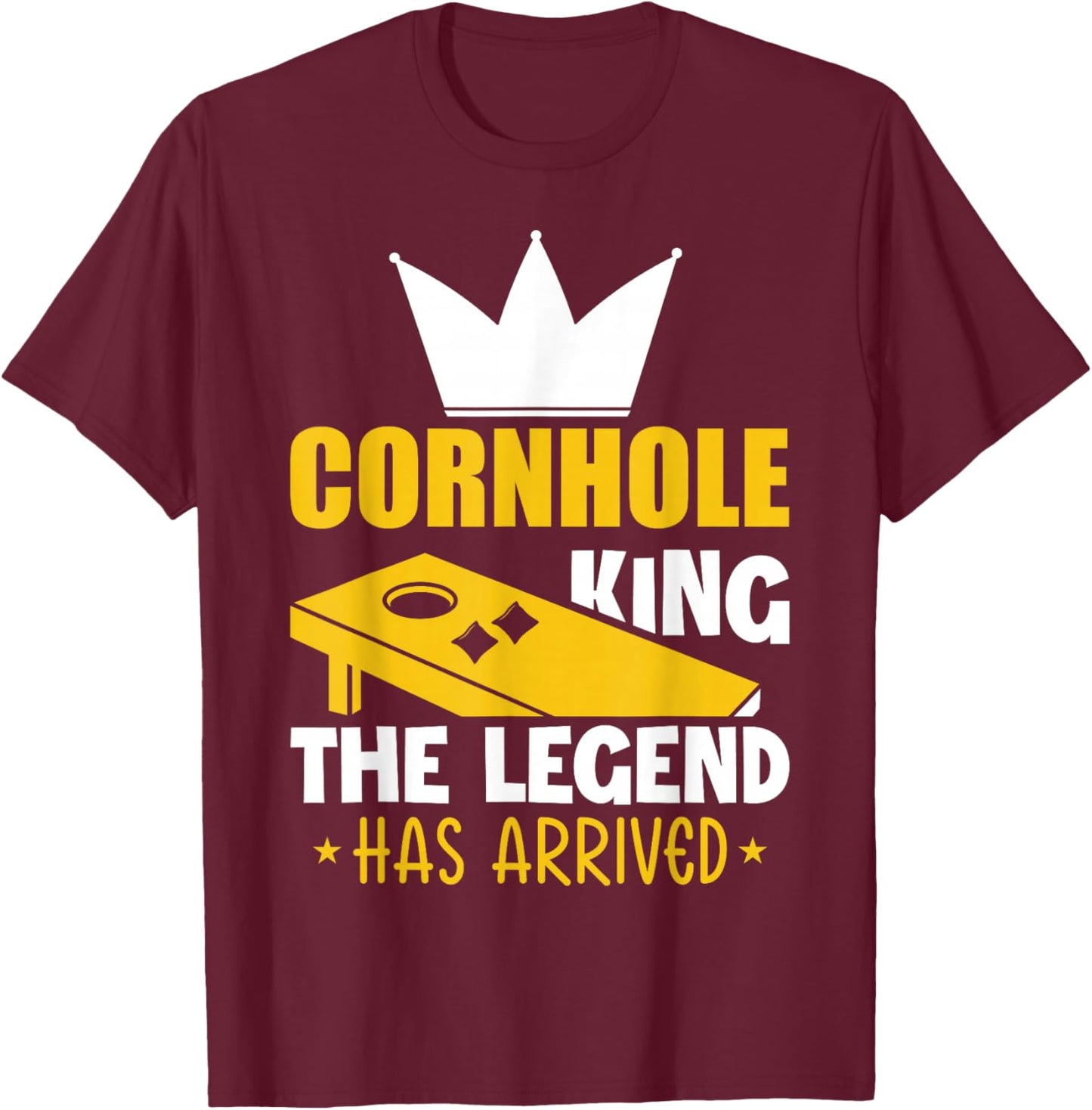 Cornhole King The Legend Has Arrived T-Shirt - T-Shirt | Maroon