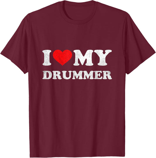 I Love My Drummer Shirt I Heart My Drummer Apparel T-Shirt - T-Shirt | Maroon