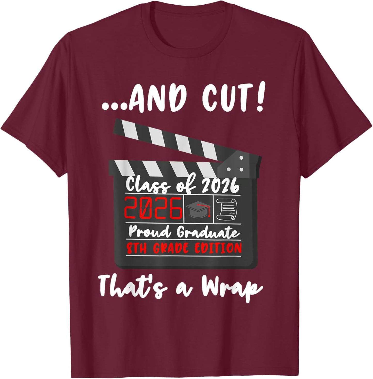 8th Grade Graduation 2026 Graduate Last Day of Middle School T-Shirt - T-Shirt | Maroon