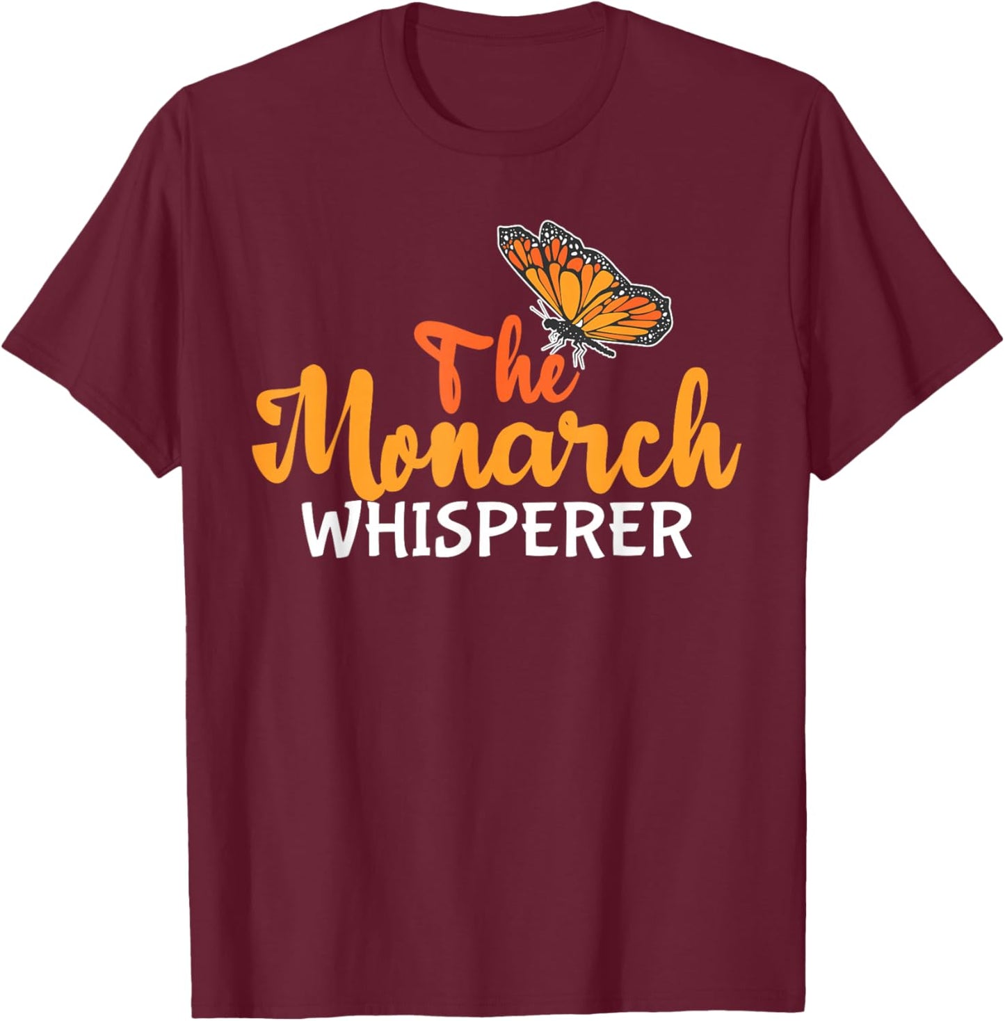 Funny "The monarch whisper" - Entomologist T-Shirt - T-Shirt | Maroon