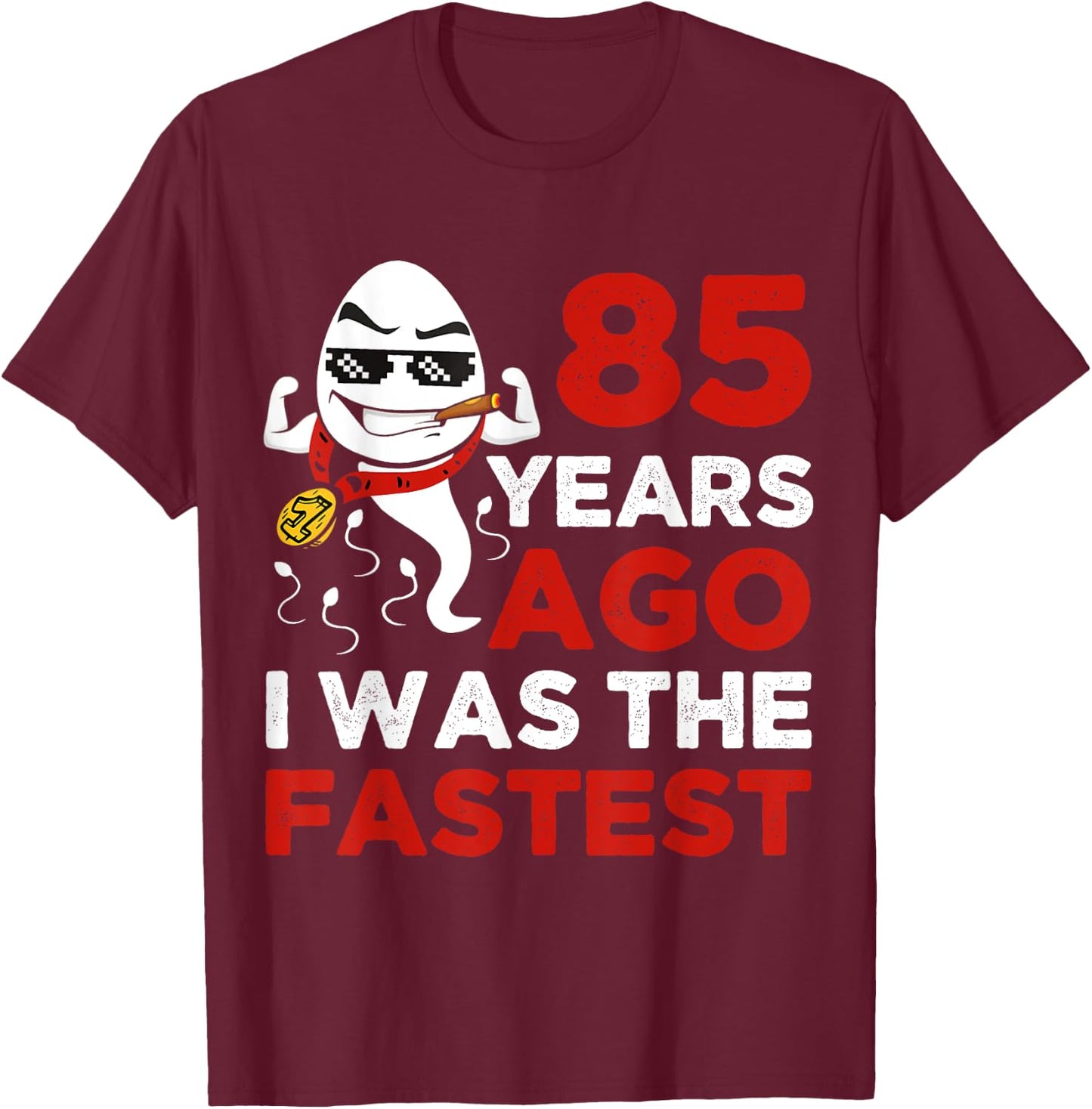 Funny 85th Birthday 85 Years Ago I Was The Fastest Him T-Shirt - T-Shirt | Maroon