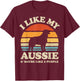 I Like My Aussie And Maybe Like 3 People Australian Shepherd T-Shirt - T-Shirt | Maroon