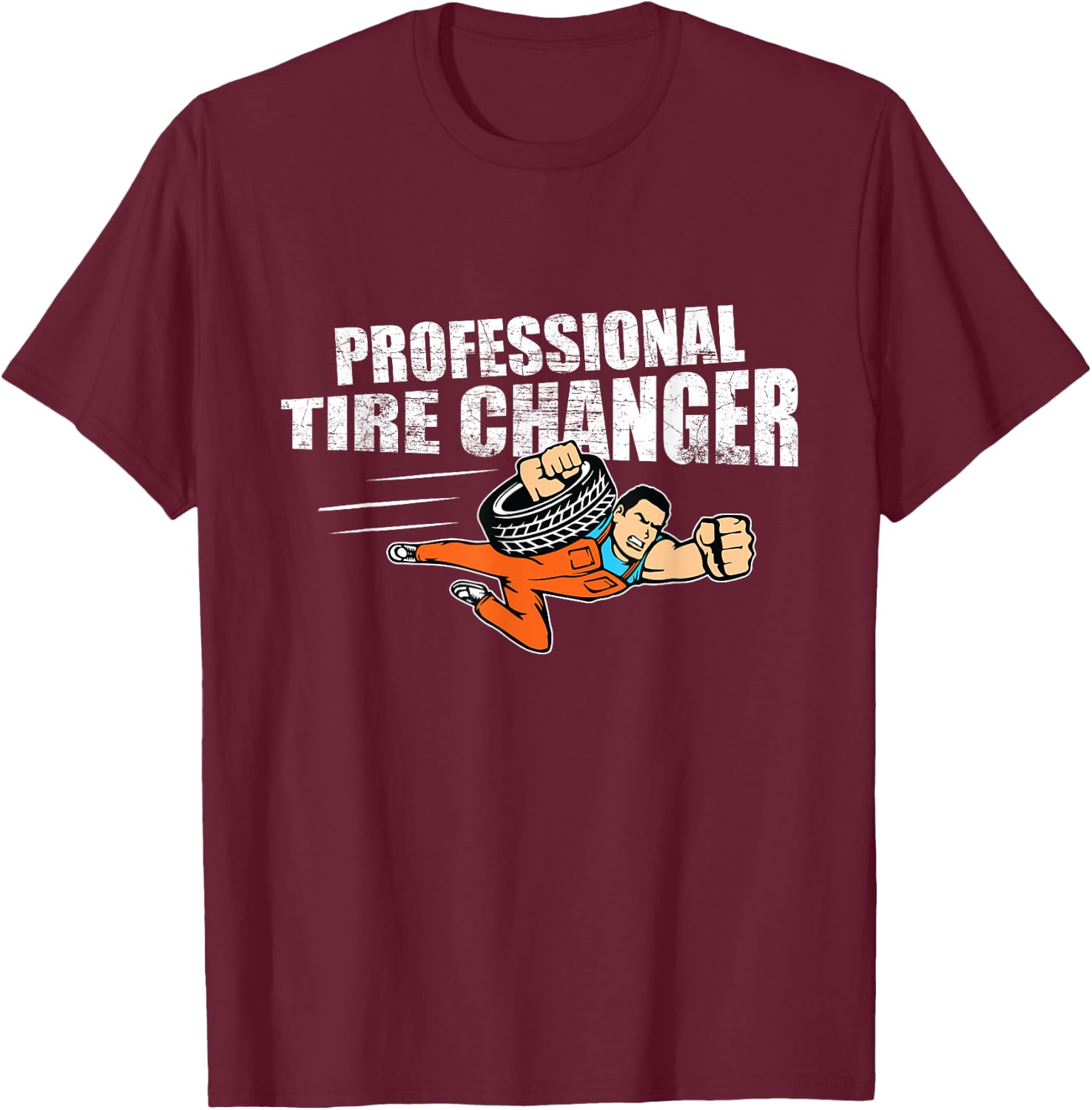 Professional Tire Changer Car Mechanic Novelty Gift T-Shirt - T-Shirt | Maroon