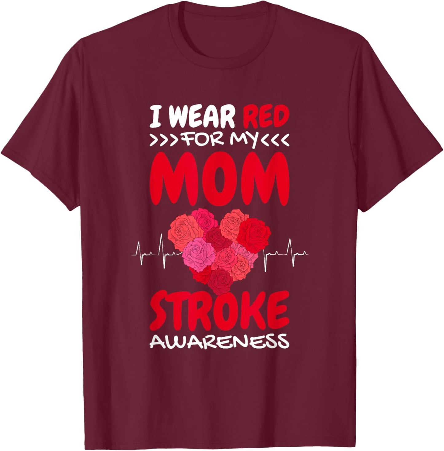 I Wear Red For My Mom Stroke Awareness, Stroke Survivor T-Shirt - T-Shirt | Maroon