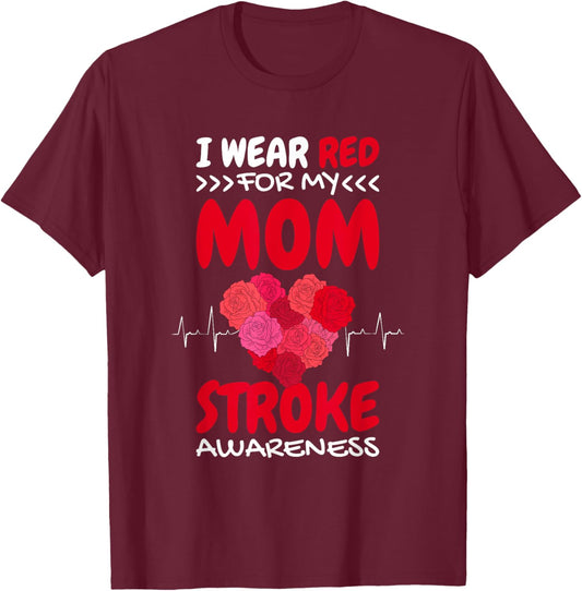 I Wear Red For My Mom Stroke Awareness, Stroke Survivor T-Shirt - T-Shirt | Maroon
