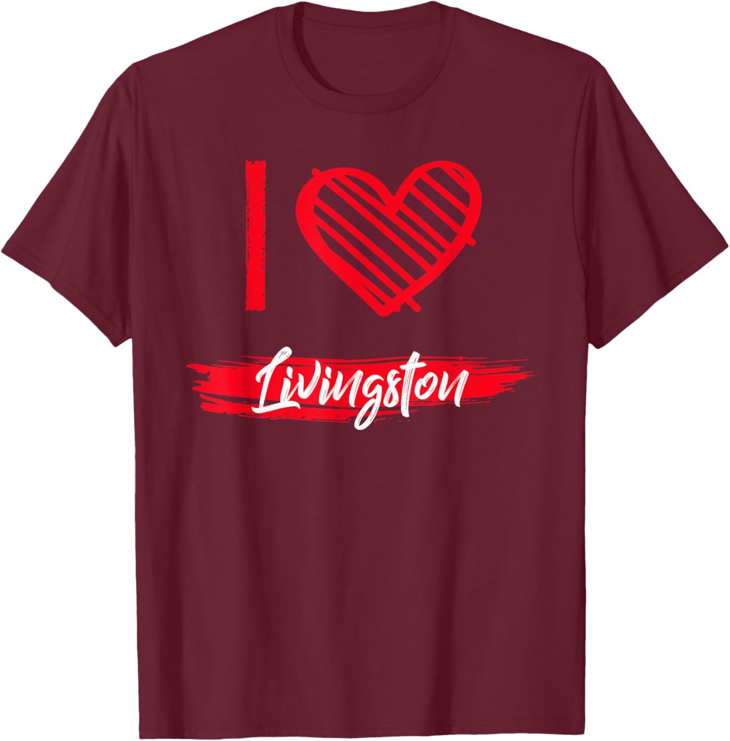 I Love LIVINGSTON County I Heart LIVINGSTON T-Shirt - T-Shirt | Maroon