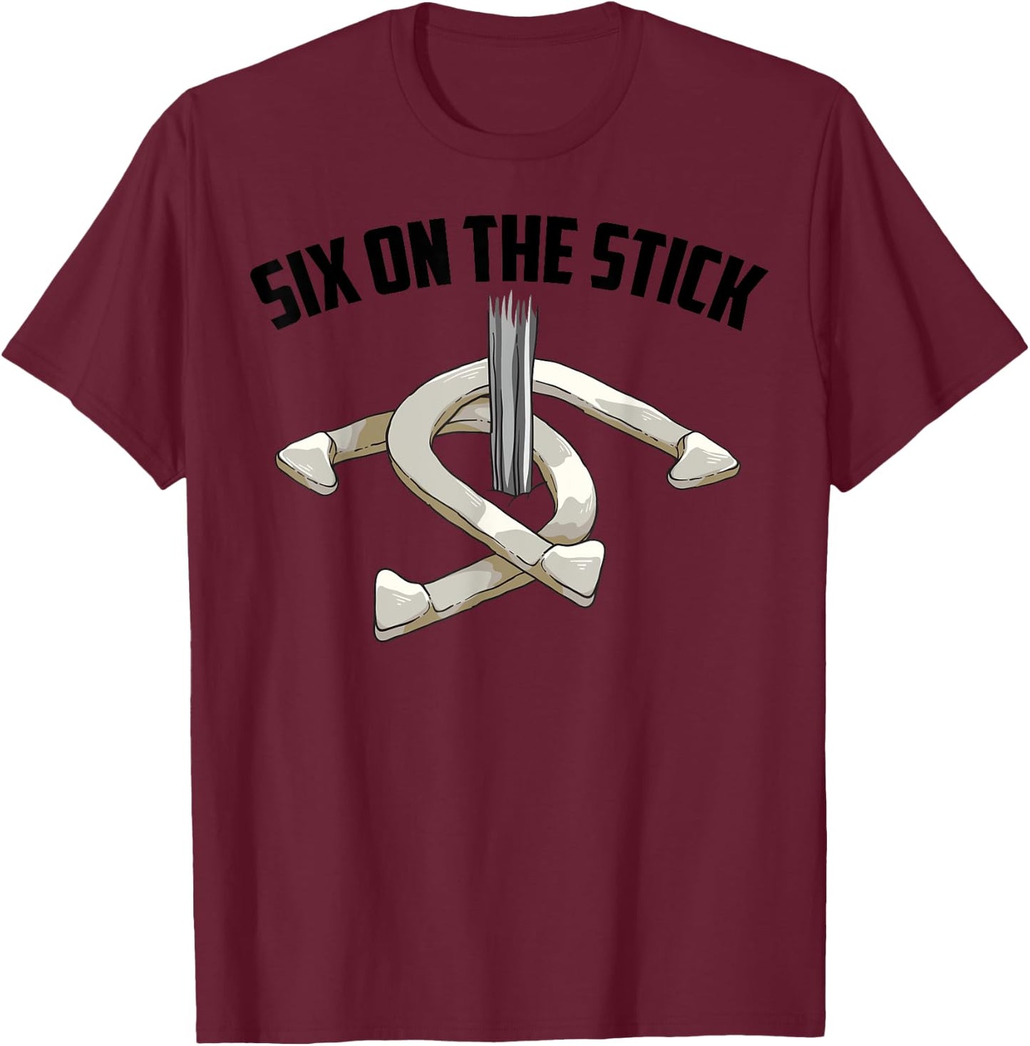 Cool Six On The Stick | Funny Horseshoe Pitching Lover Gift T-Shirt - T-Shirt | Maroon