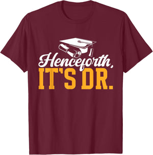 Ed.D. Graduation Henceforth It's Doctor of Education T-Shirt - T-Shirt | Maroon