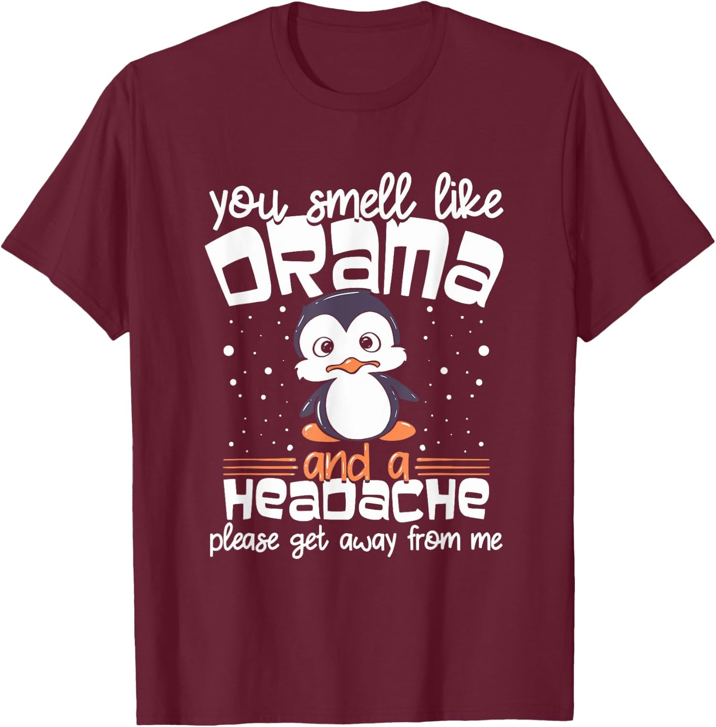Funny Penguin Drama and Headache Design for Introverts T-Shirt - T-Shirt | Maroon
