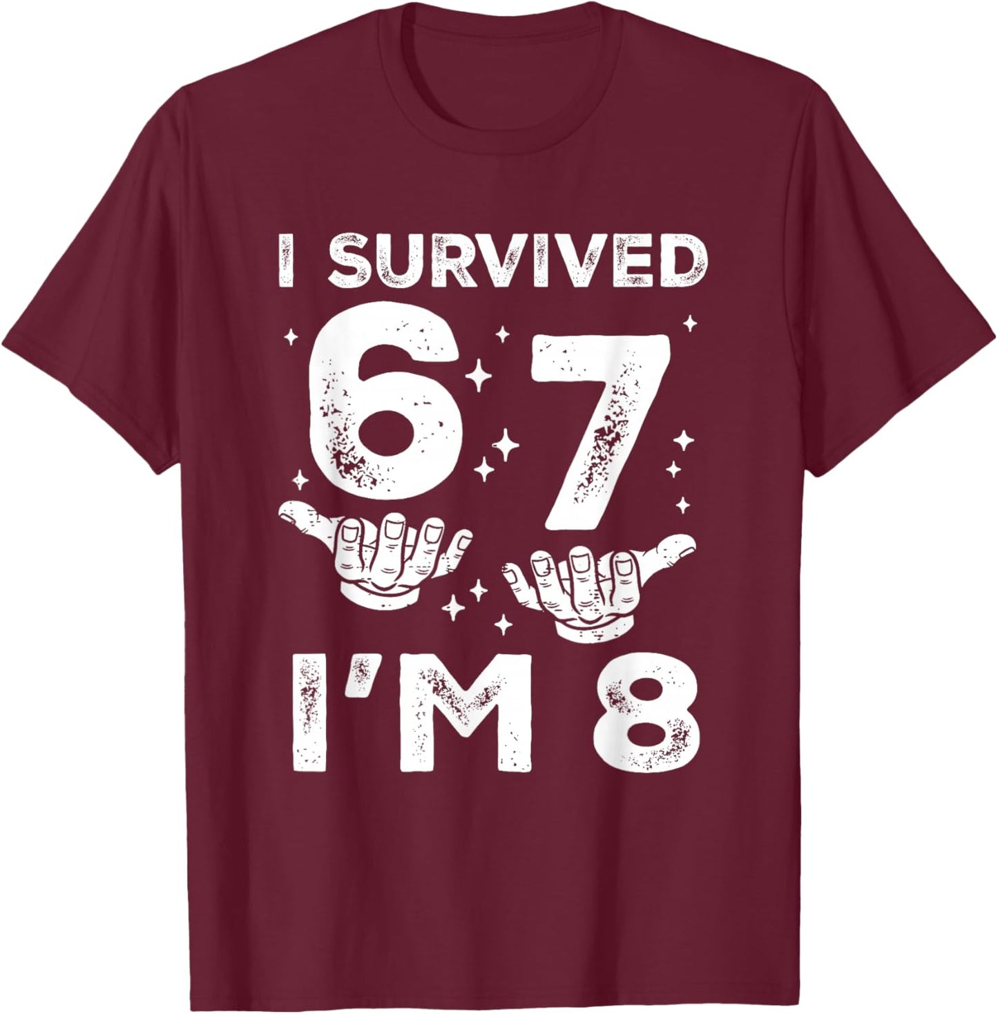 8. Geburtstag Ich Habe überlebt 67 Ich Bin 8 Six Seven 6 7 Meme Kids Boy T-Shirt - T-Shirt | Maroon