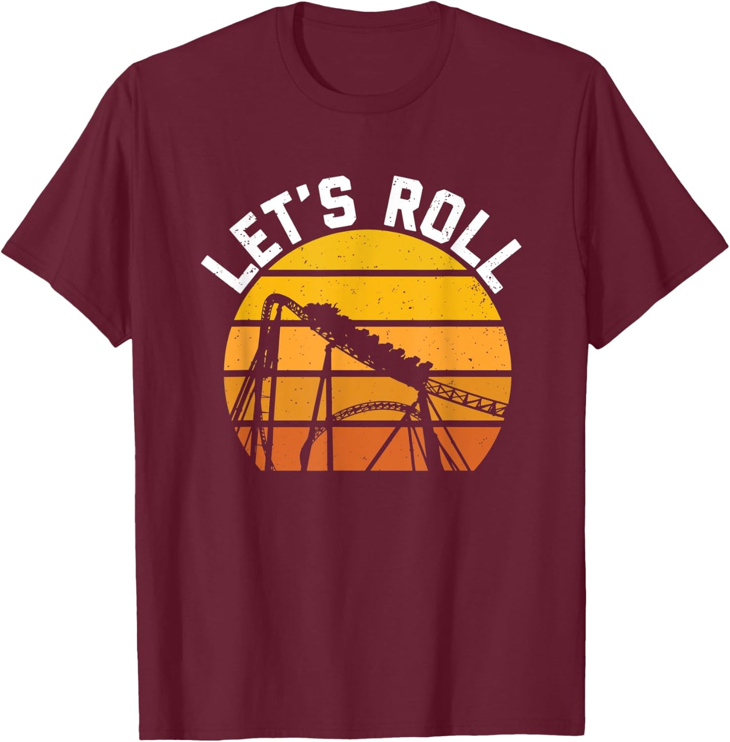 Roller Coaster Lets Roll Thrillseeker Amusement Theme Park T-Shirt - T-Shirt | Maroon