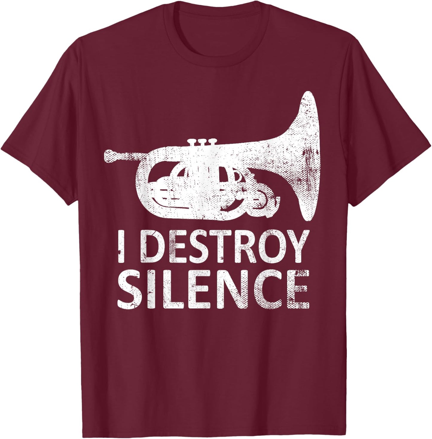 I Destroy Silence - Funny Mellophone Players T-Shirt - T-Shirt | Maroon