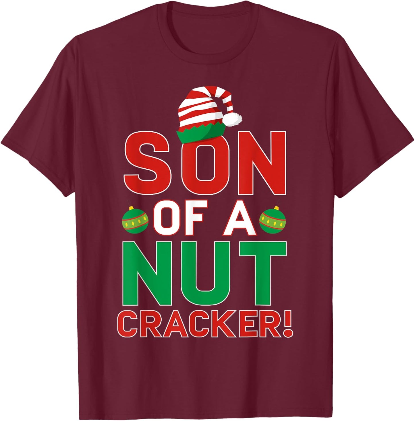 Son Of A Nutcracker Shirt Funny Christmas Elf T-Shirt - T-Shirt | Maroon
