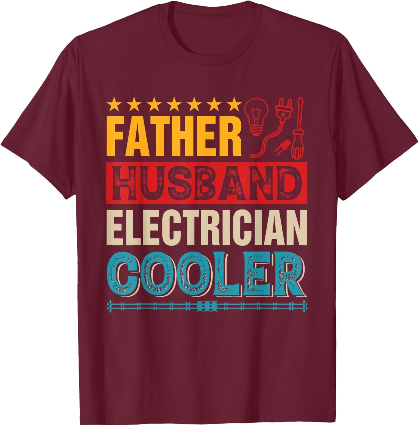 Vintage Father Husband Electrician Proud Job Father's Day T-Shirt - T-Shirt | Maroon