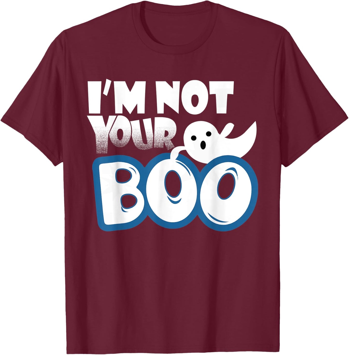 Halloween Costume Shirt I'm Not Your Boo T-Shirt - T-Shirt | Maroon