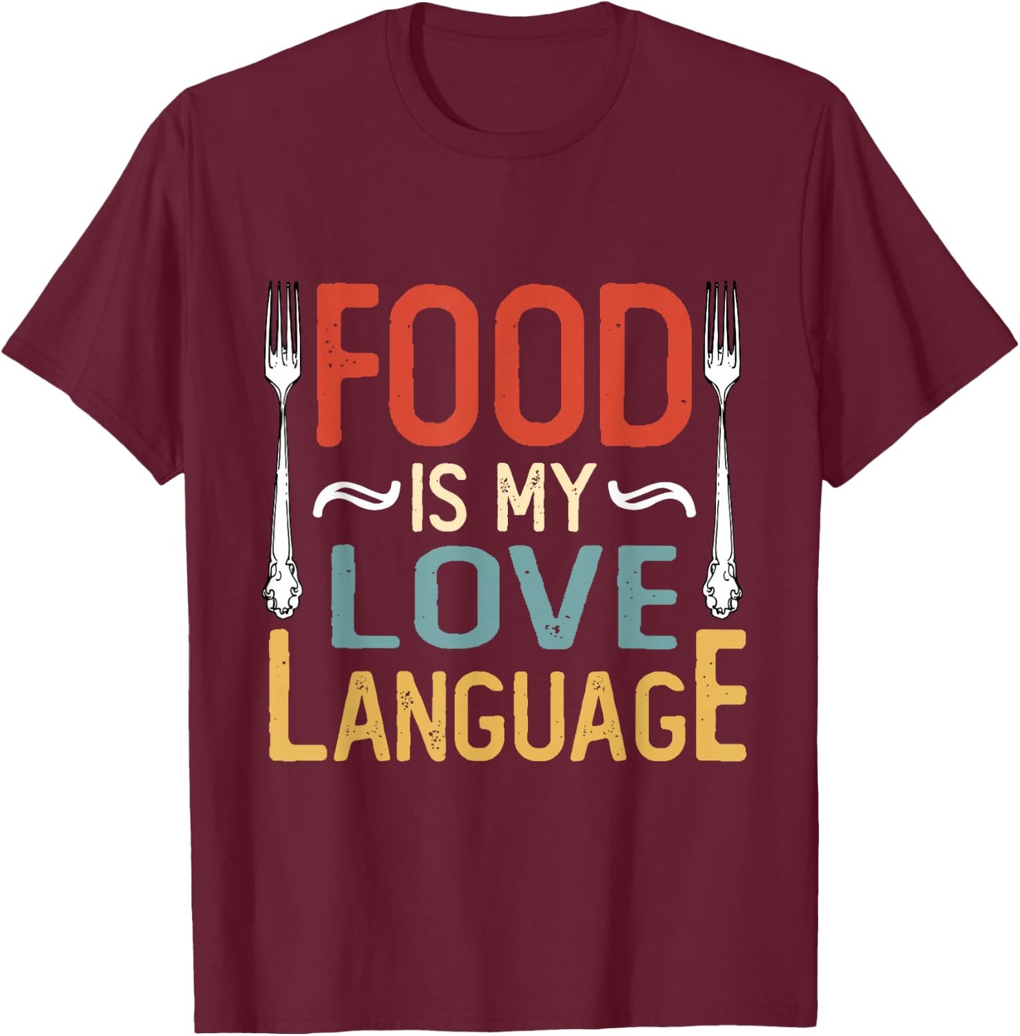 Food Is My Love Language Cook Chef Foodie Food Lover Retro T-Shirt - T-Shirt | Maroon