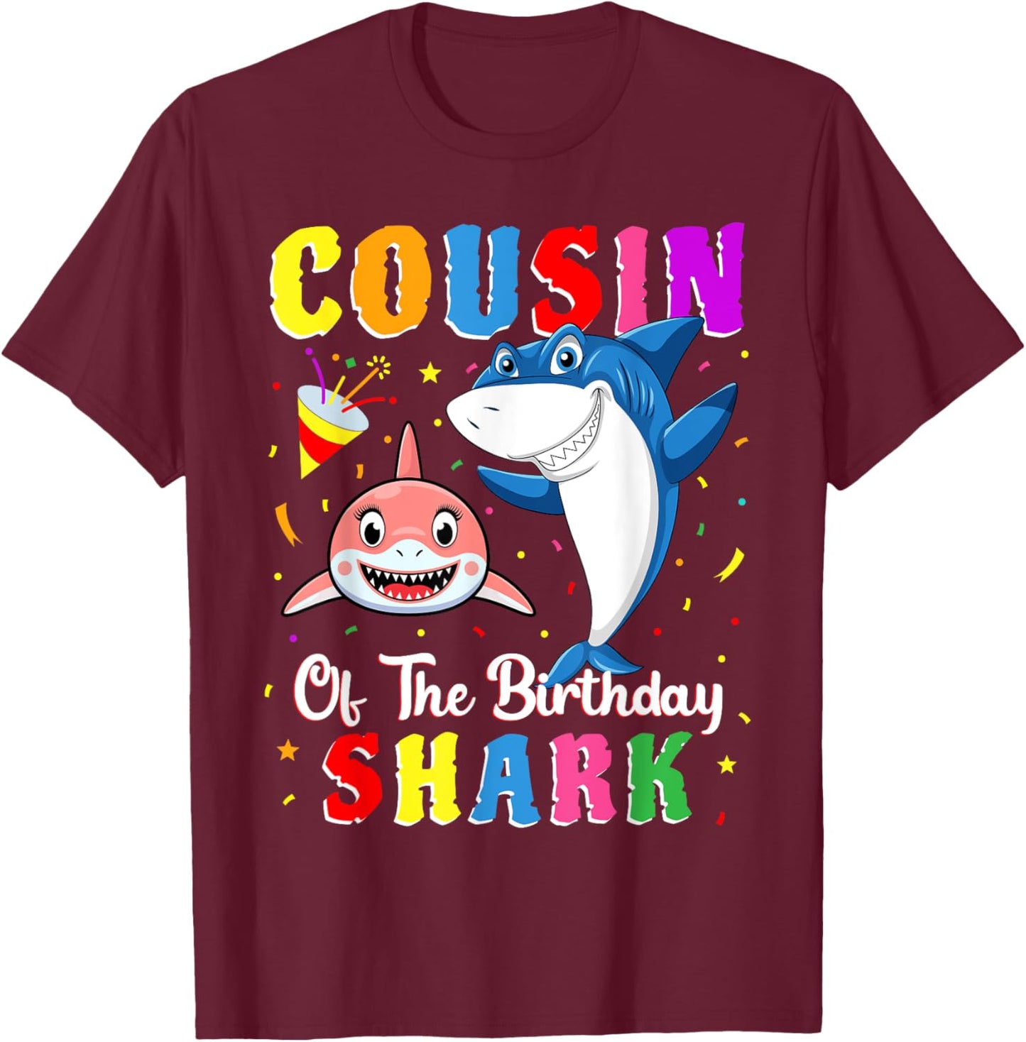Cousin Of The Shark Birthday Family Matching Birthday Cousin T-Shirt - T-Shirt | Maroon