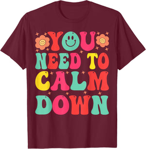 You Need To Calm - -Adults, Black, Small, Short Sleeve, Cotton, Polyester T-Shirt - T-Shirt | Maroon