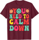 You Need To Calm - -Adults, Black, Small, Short Sleeve, Cotton, Polyester T-Shirt - T-Shirt | Maroon