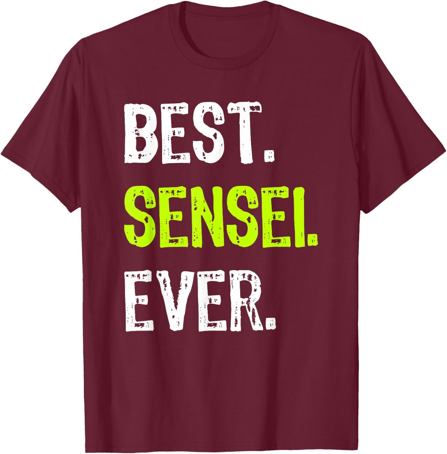 Best SENSEI Ever Martial Arts Teacher T-Shirt - T-Shirt | Maroon