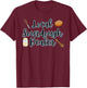 Local Sourdough Dealer T-Shirt - T-Shirt | Maroon