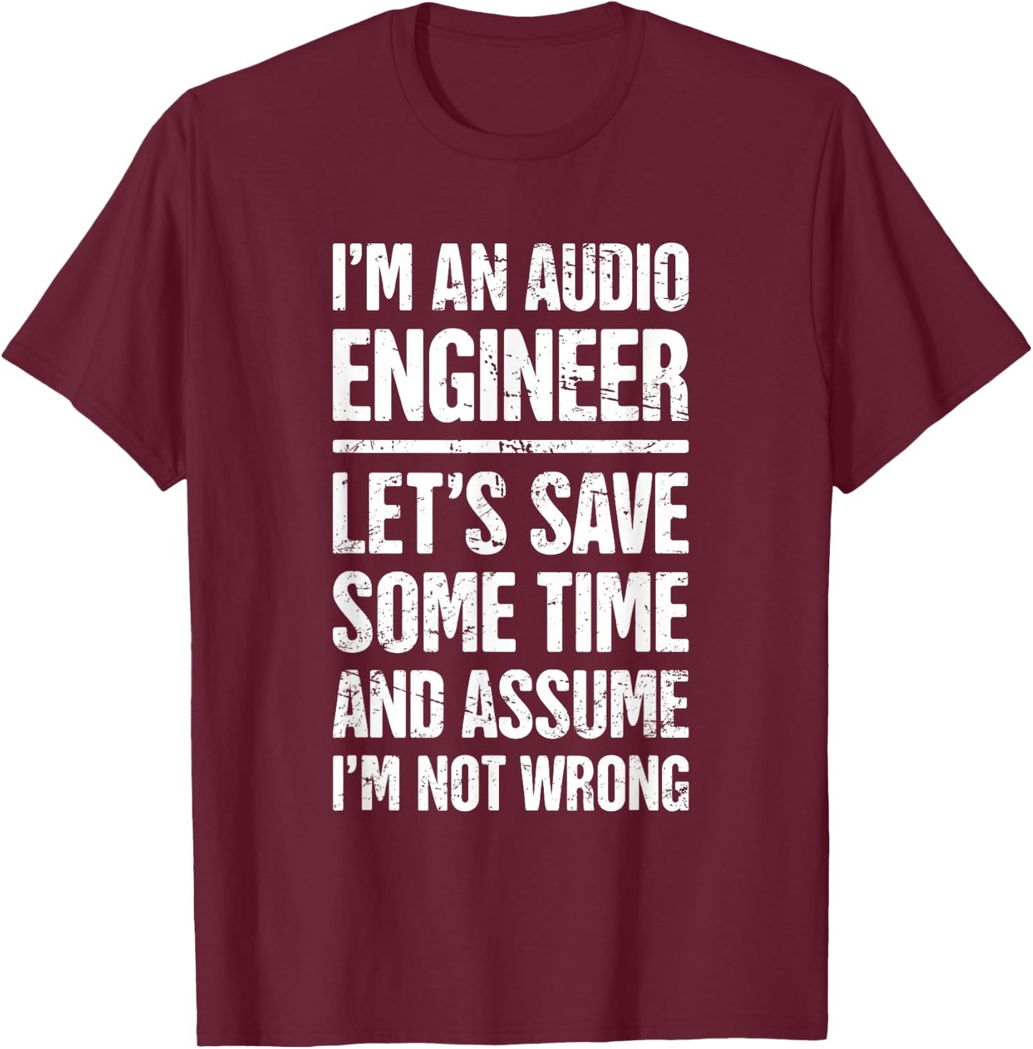 Audio Engineer / Distressed Funny Sound Guy T-Shirt - T-Shirt | Maroon