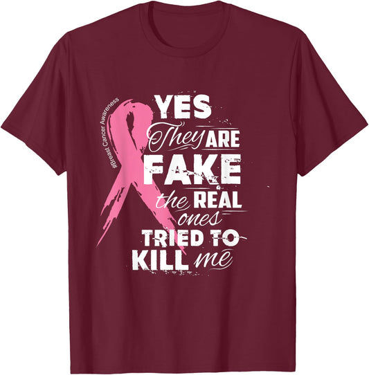 Yes They're Fake the Real Ones Tried to Kill Me T-Shirt - T-Shirt | Maroon