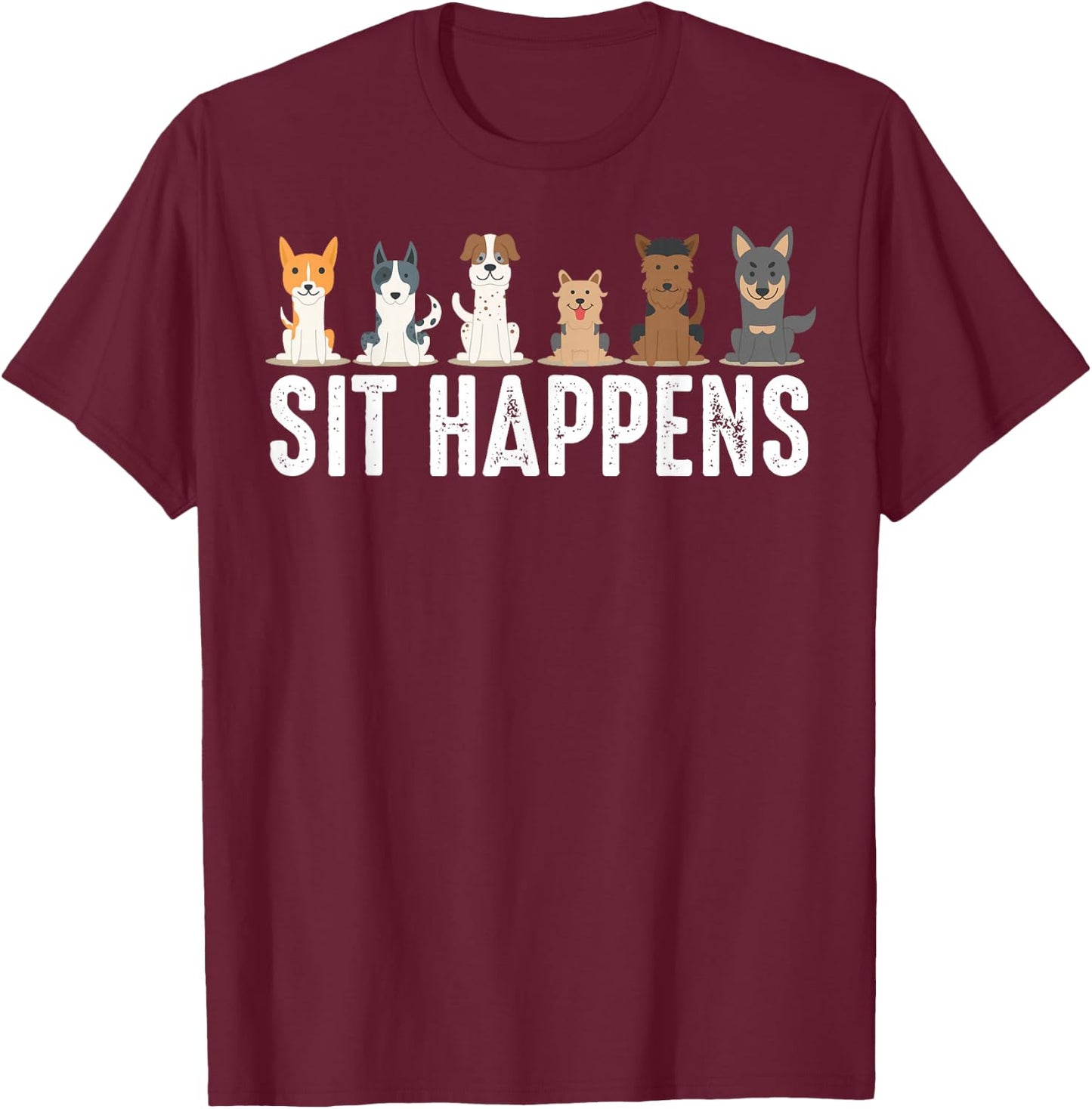 Cute Animal Whisperer Puppies Humor Quote Designs | Funny Sit Happens | Cool Sitting Dogs -Adults, Kids - Black, Short Sleeve, Classic Fit, , Pull On T-Shirt - T-Shirt | Maroon