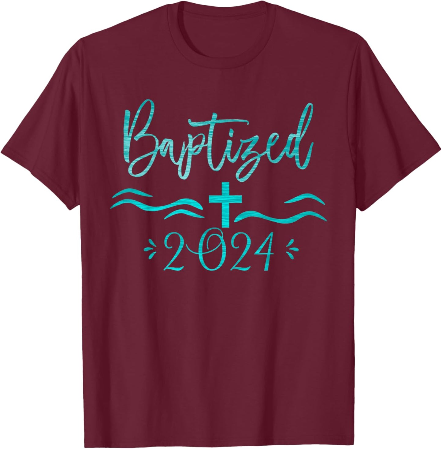Baptized in Christ 2024 New Christian Bible Baptism T-Shirt - T-Shirt | Maroon